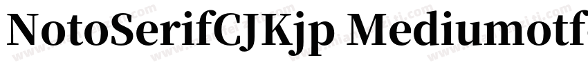 NotoSerifCJKjp Mediumotf字体转换